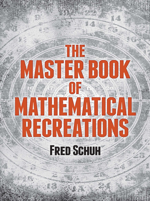 Title details for The Master Book of Mathematical Recreations by Fred Schuh - Available